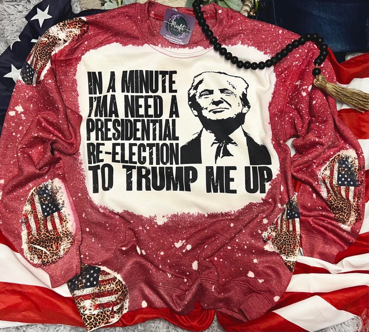 TRUMP ME UP BLEACHED CREWNECK